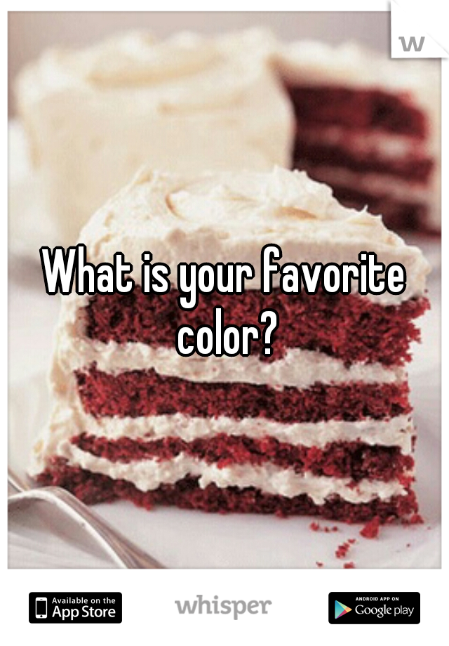 What is your favorite color?