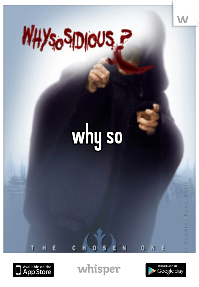 why so 