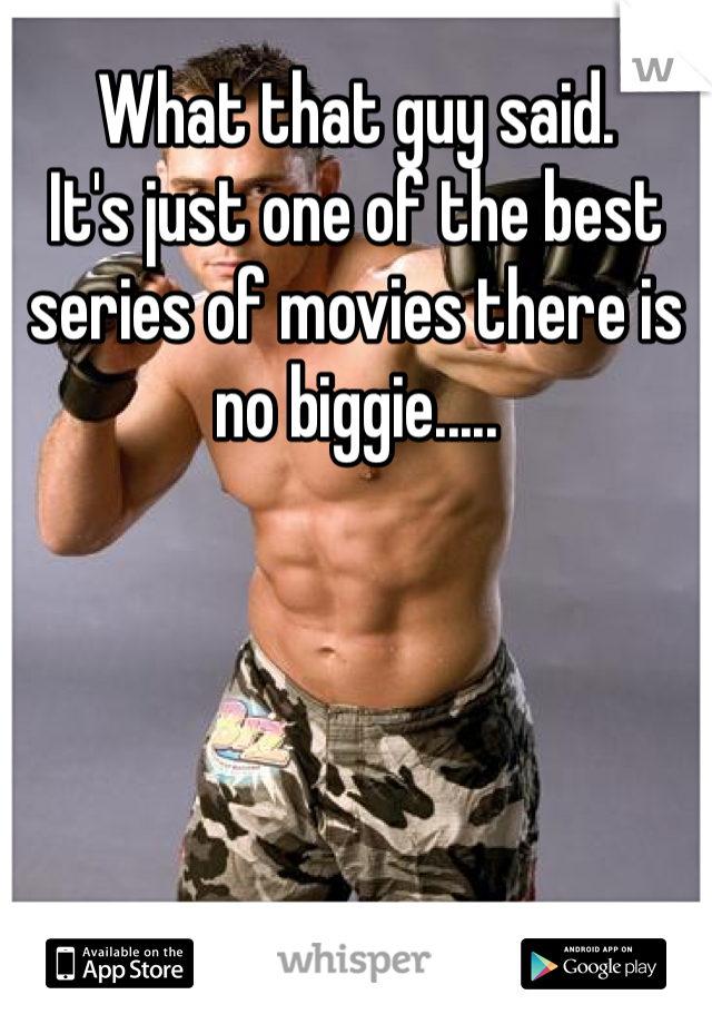 What that guy said. 
It's just one of the best series of movies there is no biggie.....