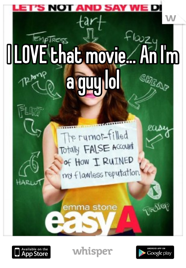 I LOVE that movie... An I'm a guy lol 