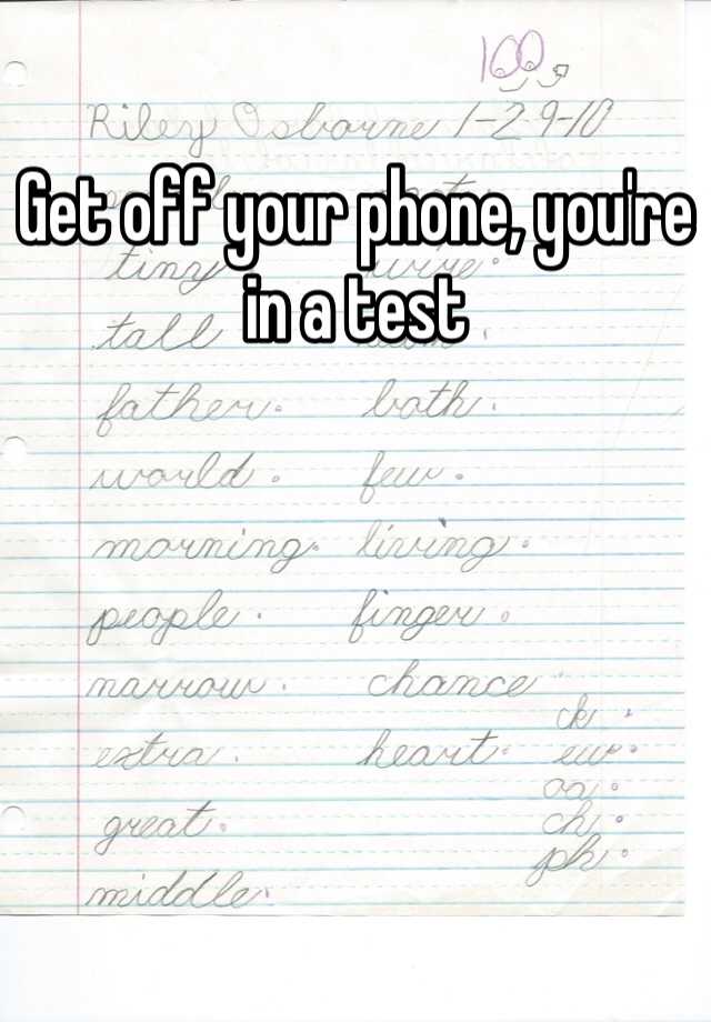 get-off-your-phone-you-re-in-a-test