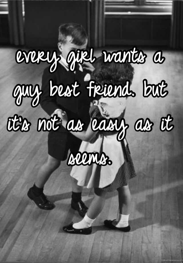 every-girl-wants-a-guy-best-friend-but-it-s-not-as-easy-as-it-seems