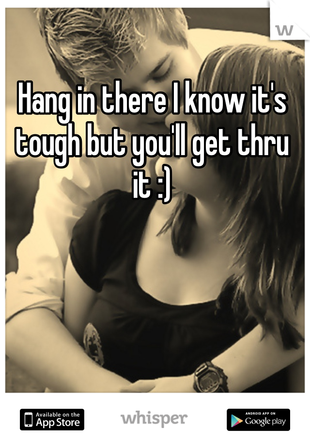 Hang in there I know it's tough but you'll get thru it :) 