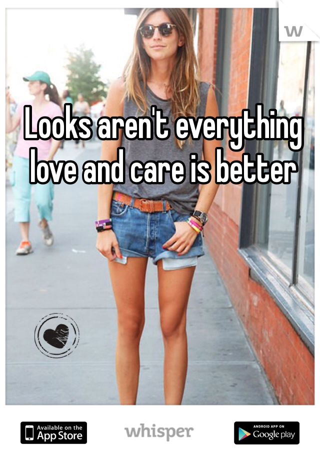 Looks aren't everything love and care is better