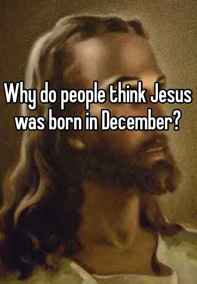 why-do-people-think-jesus-was-born-in-december