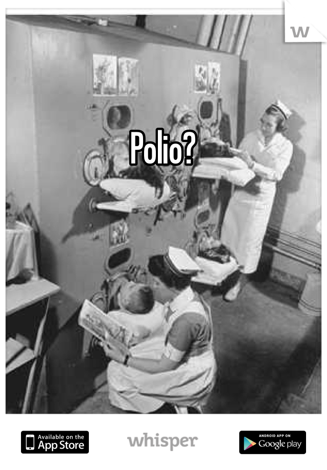 Polio?