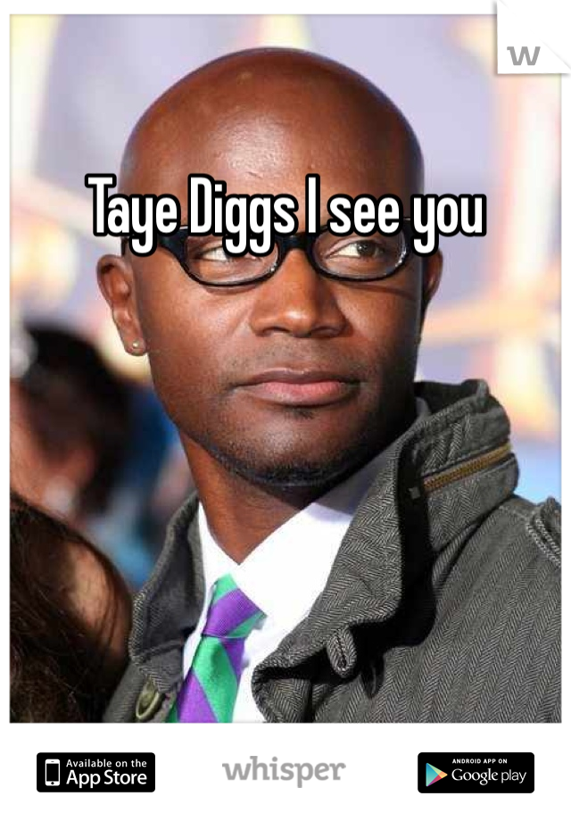 Taye Diggs I see you