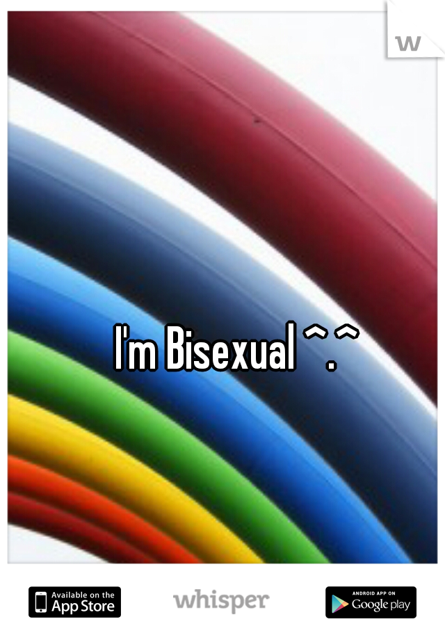 I'm Bisexual ^.^