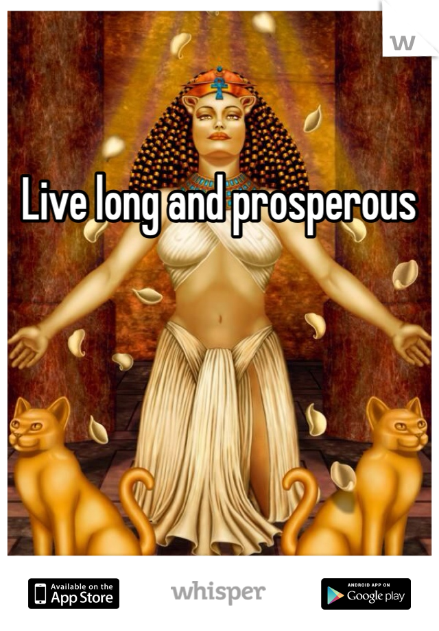 Live long and prosperous 