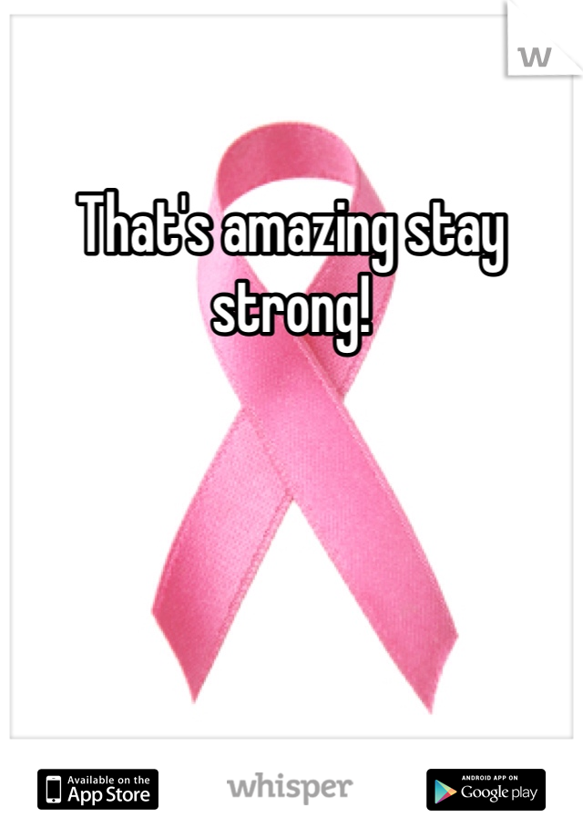 That's amazing stay strong! 