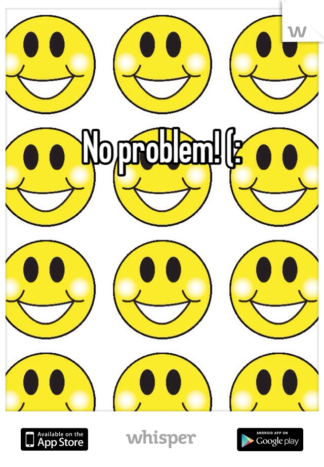 No problem! (: