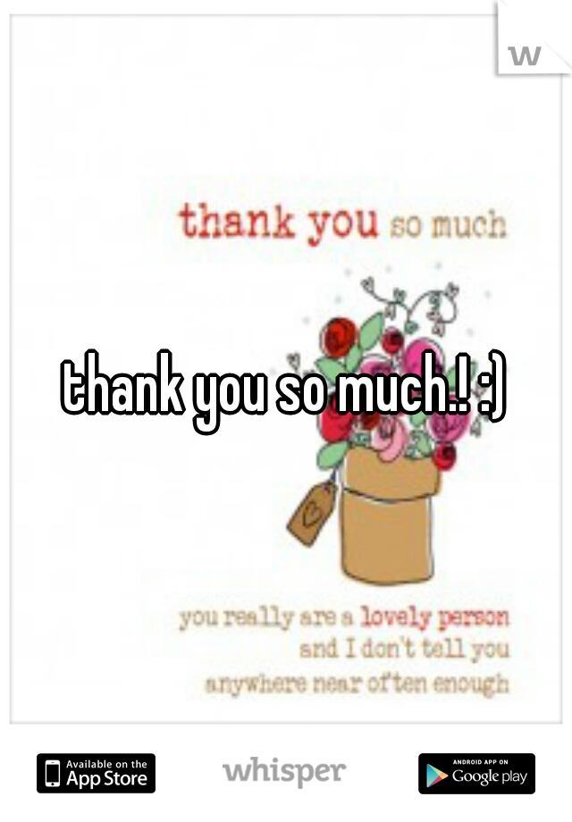 thank you so much.! :)