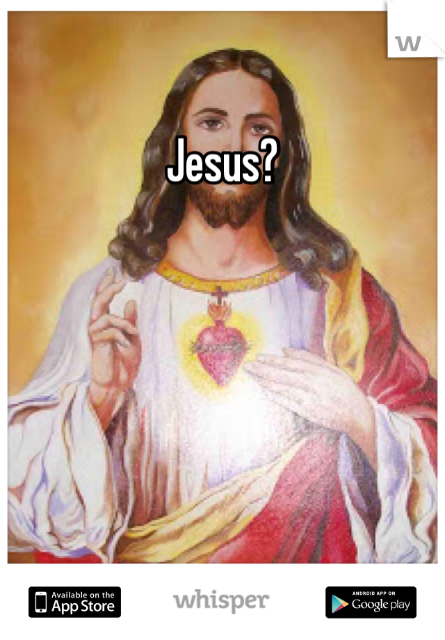 Jesus? 