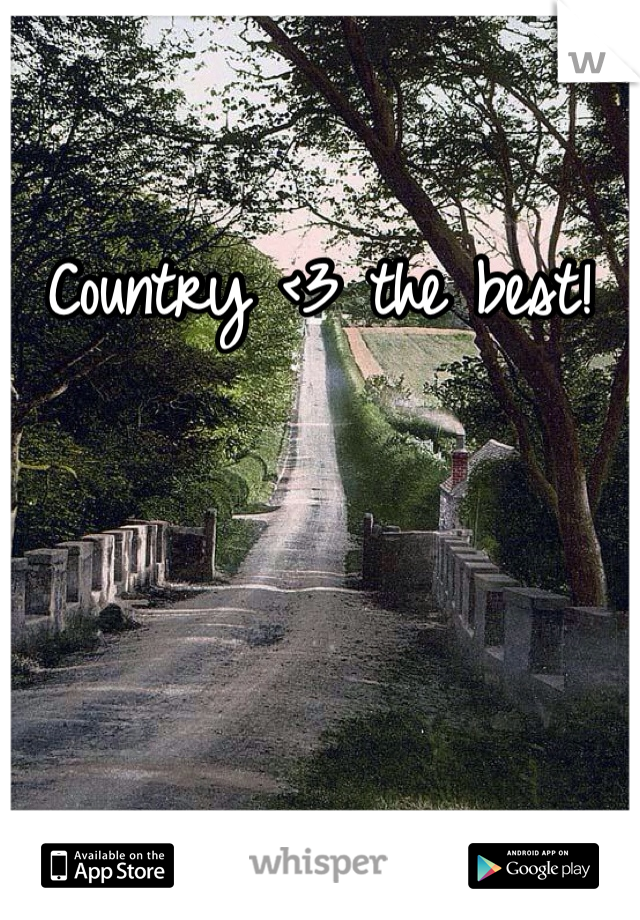 Country <3 the best! 
