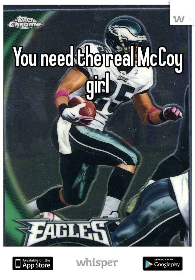 You need the real McCoy girl