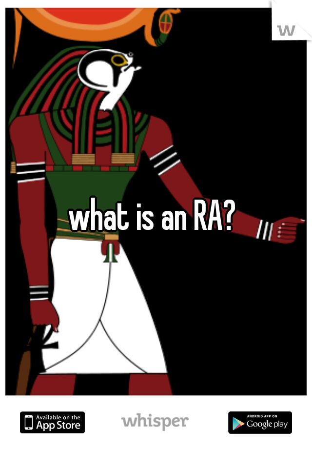 what is an RA? 