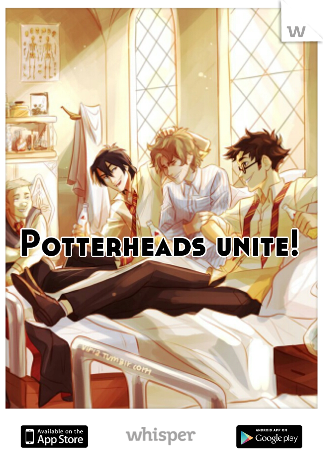 Potterheads unite!