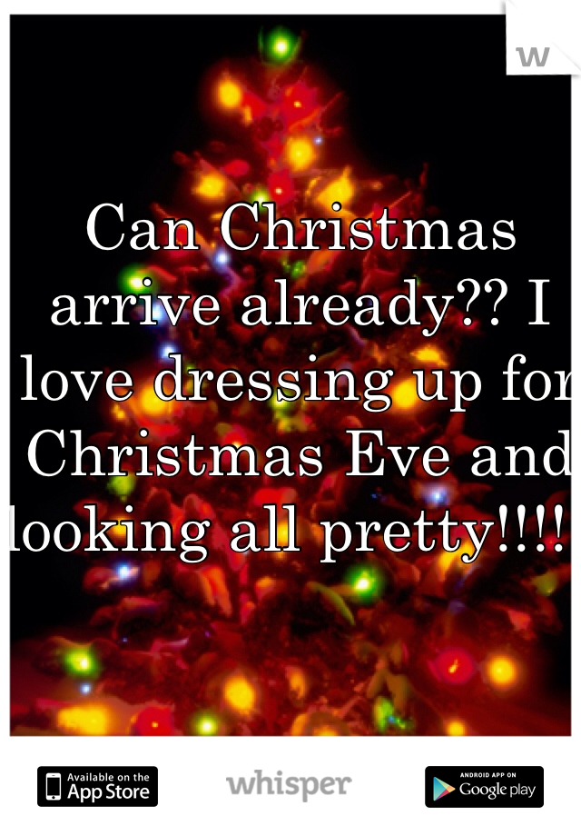 Can Christmas arrive already?? I love dressing up for Christmas Eve and looking all pretty!!!!! 