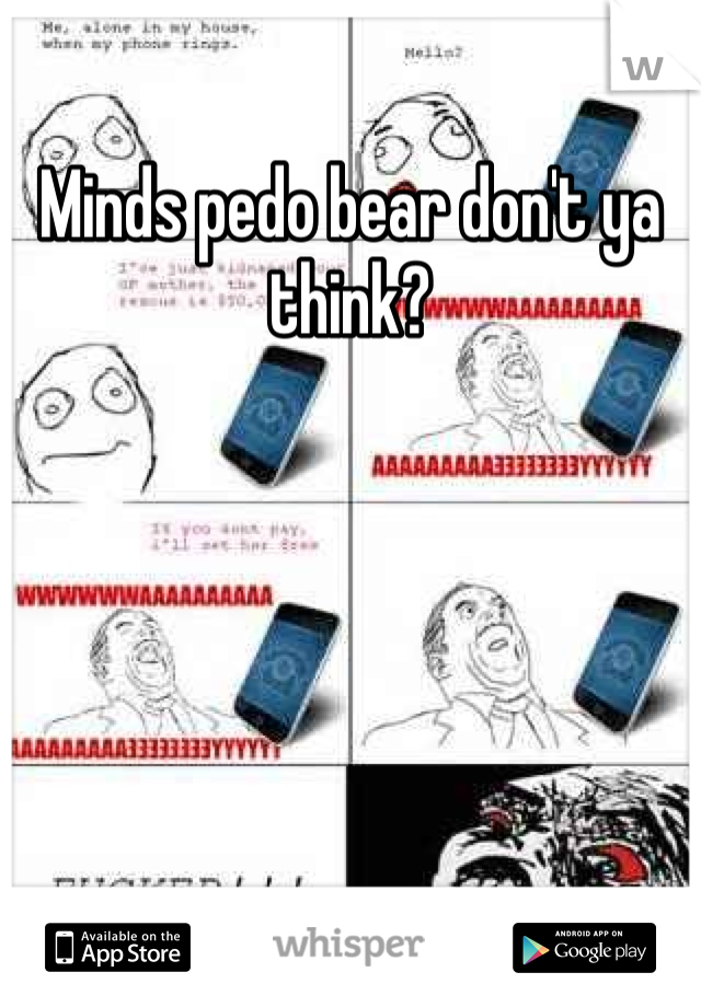 Minds pedo bear don't ya think?
