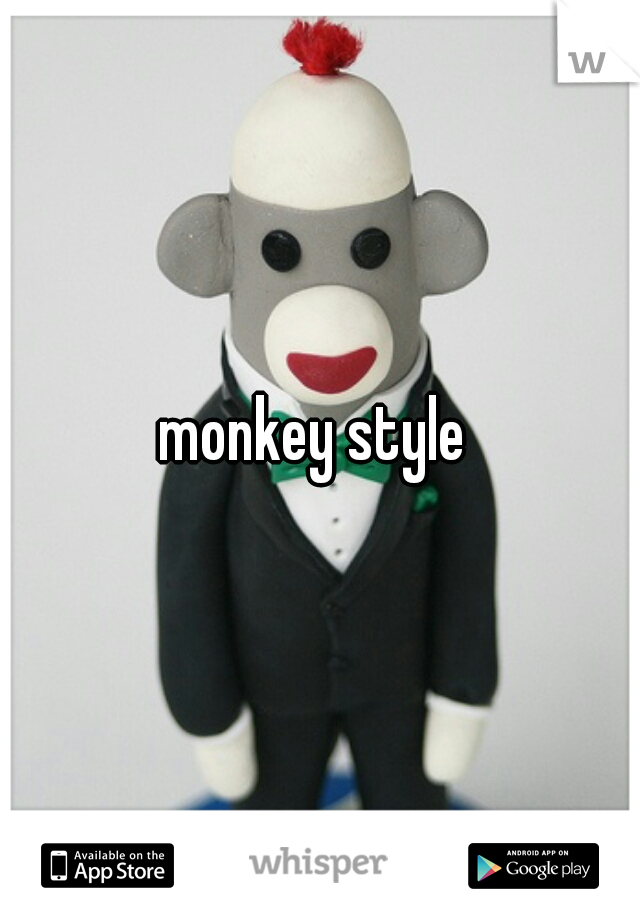 monkey style 