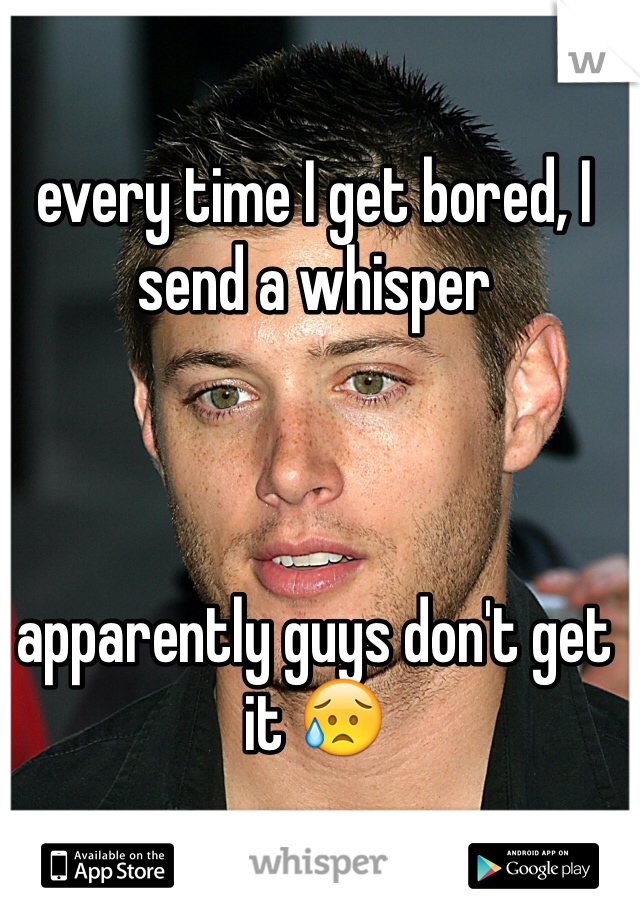 every time I get bored, I send a whisper



apparently guys don't get it 😥

