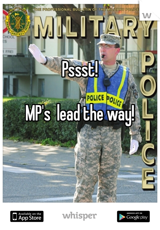 Pssst!

MP's  lead the way!