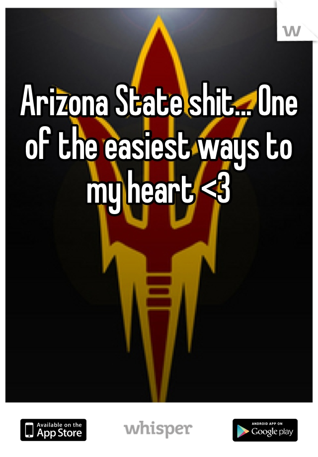 Arizona State shit... One of the easiest ways to my heart <3