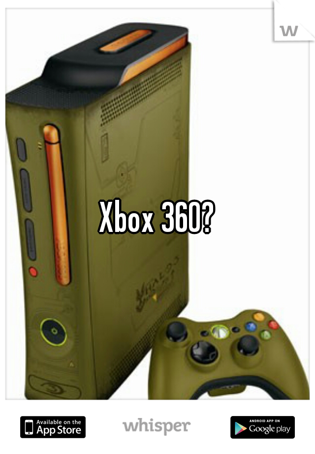 Xbox 360?
