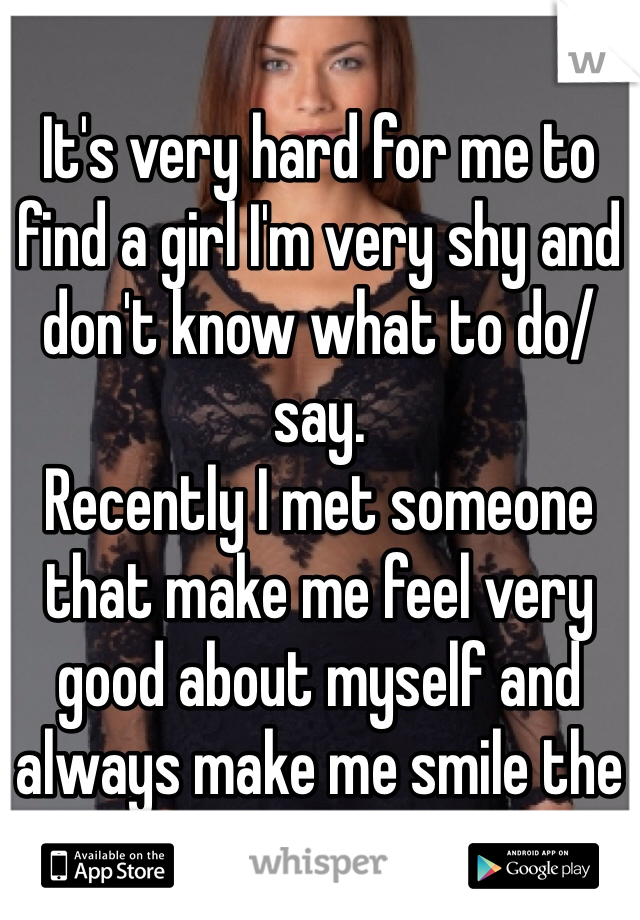 It's very hard for me to find a girl I'm very shy and don't know what to do/say.
Recently I met someone that make me feel very good about myself and always make me smile the problem is: he's a guy!!!