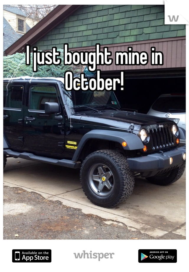 I just bought mine in October!