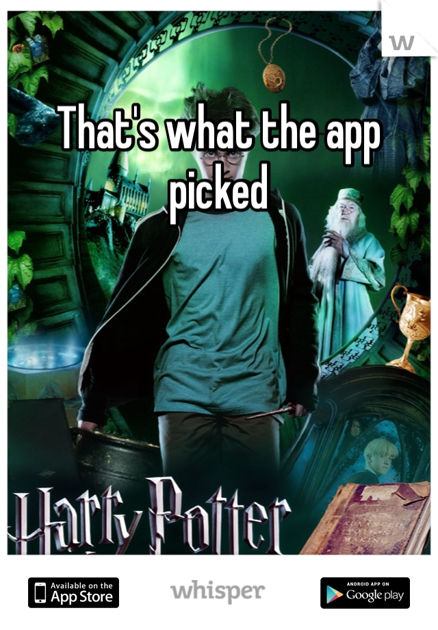 That's what the app picked