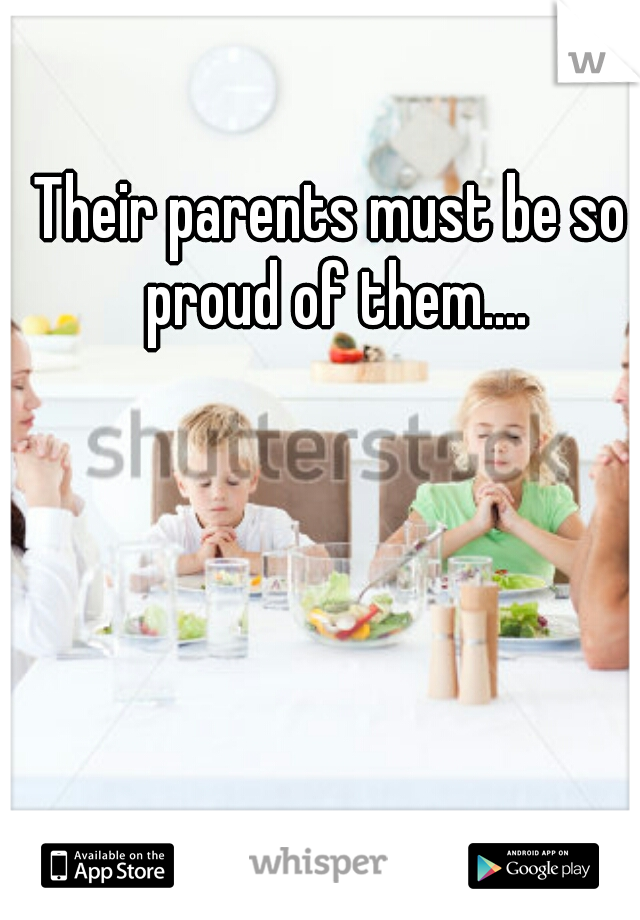 Their parents must be so proud of them....