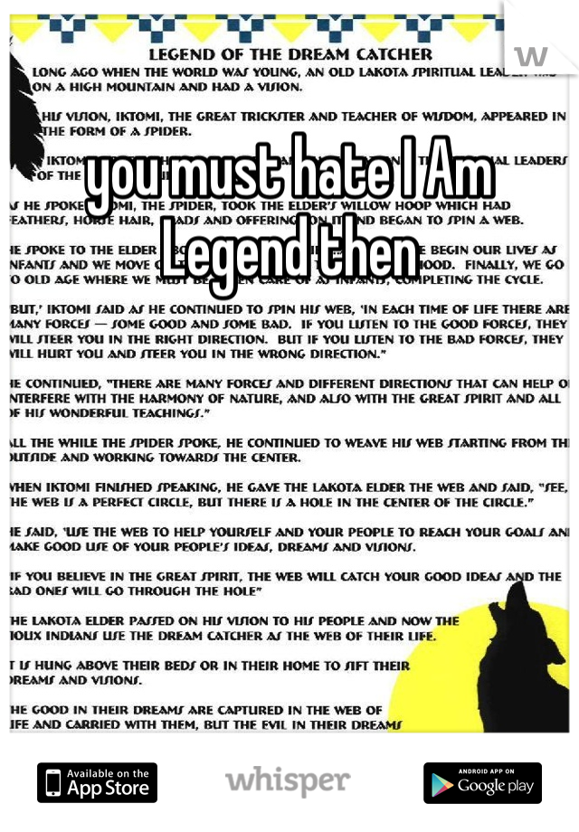 you must hate I Am Legend then
