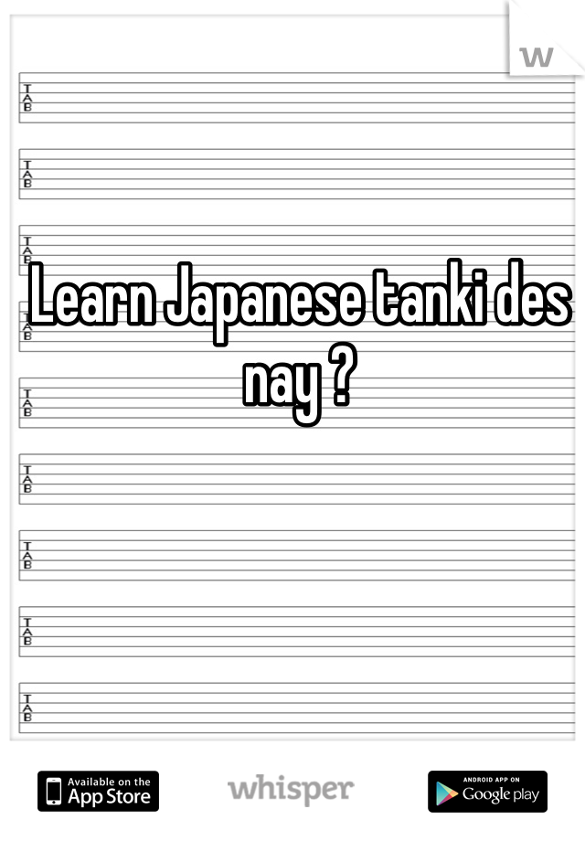 Learn Japanese tanki des nay ?