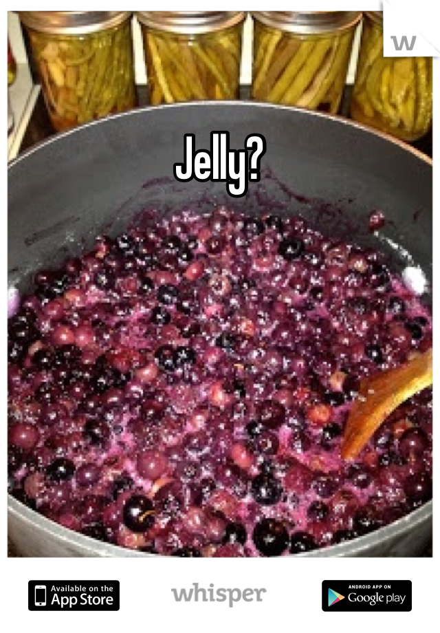 Jelly?