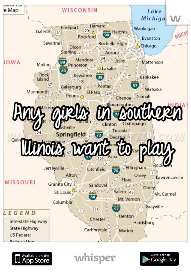 Any girls in southern Illinois want to play 