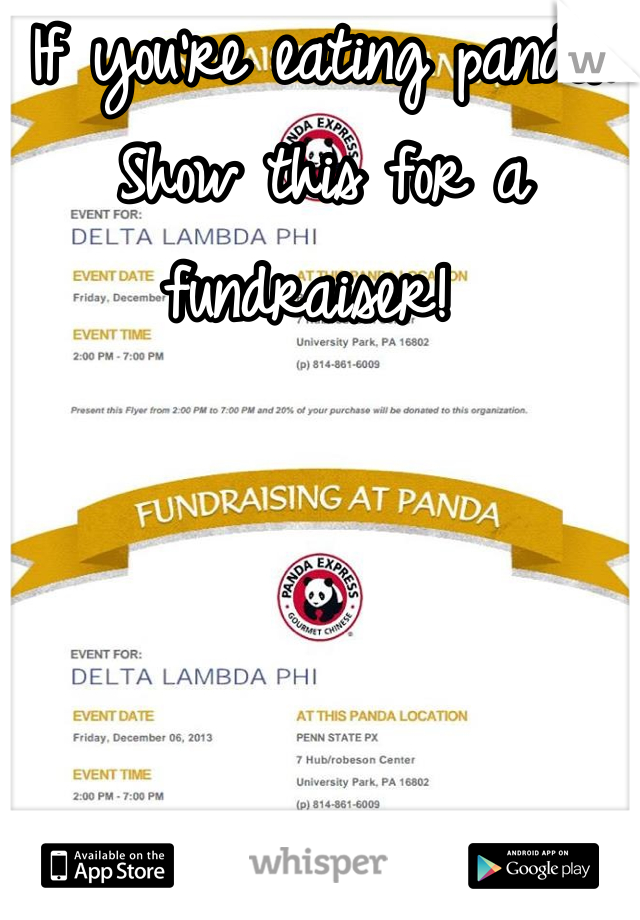 If you're eating panda. Show this for a fundraiser! 