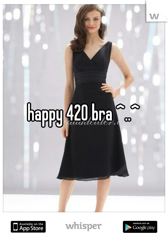 happy 420 bra ^..^