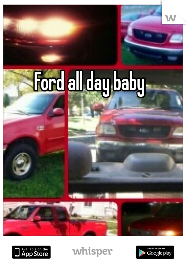 Ford all day baby 