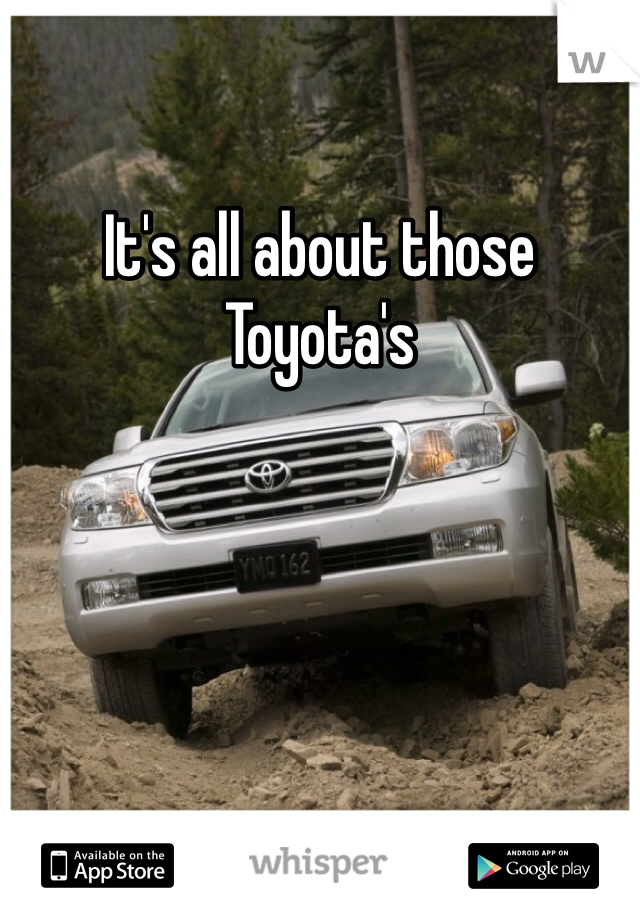 It's all about those Toyota's 