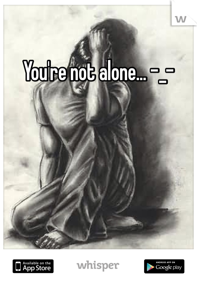 You're not alone... -_-