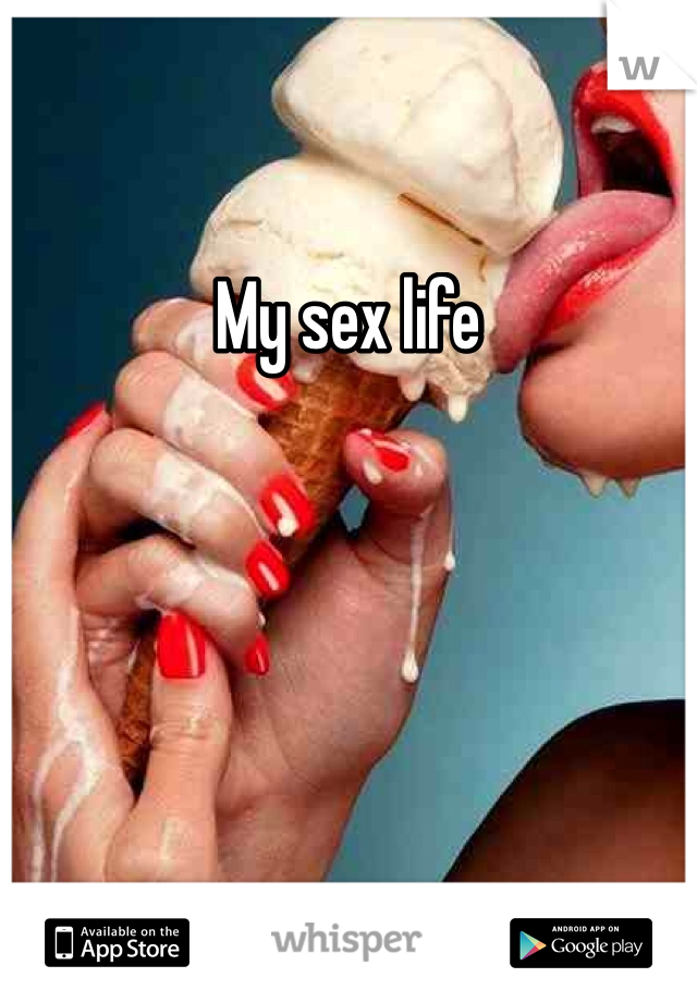 My sex life