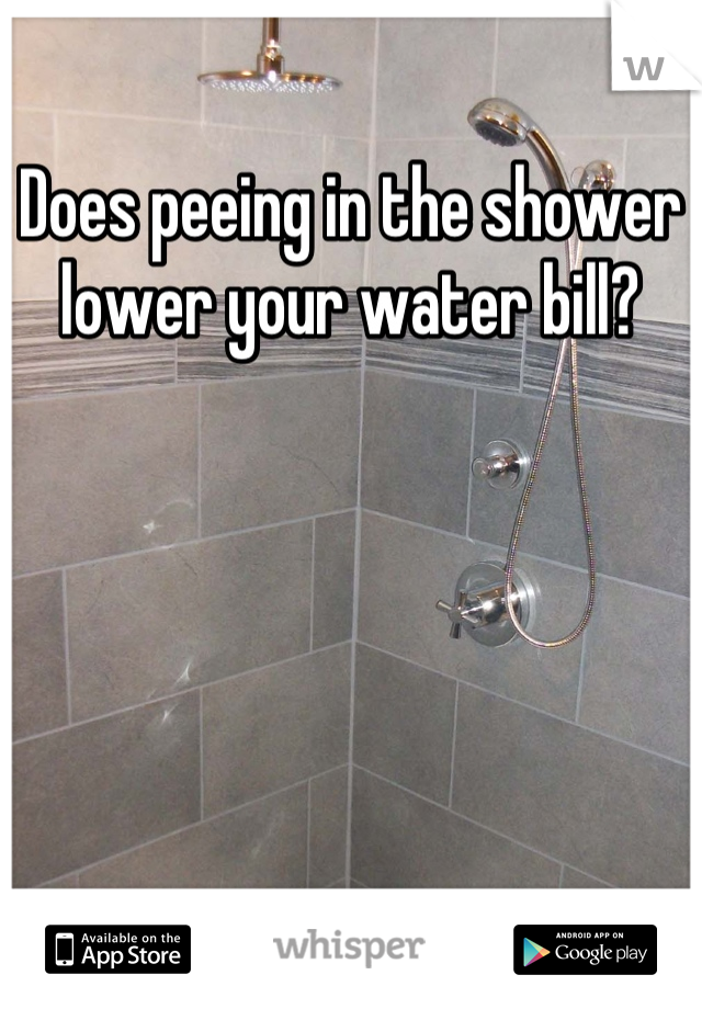 Does peeing in the shower lower your water bill?
