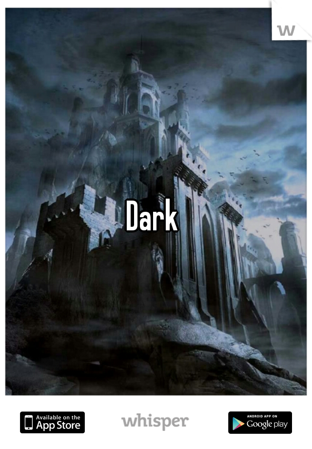 Dark 
