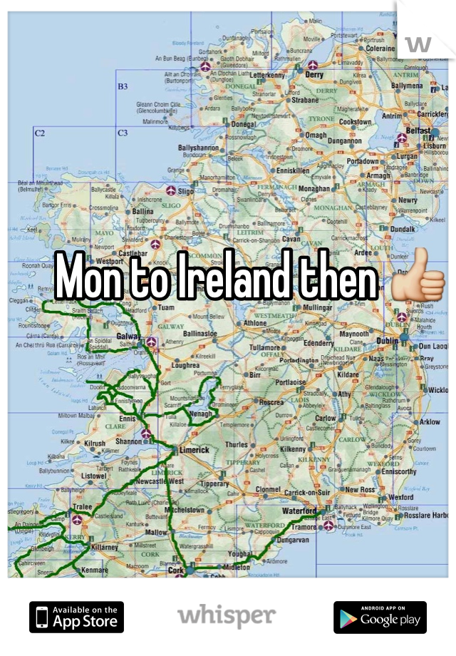 Mon to Ireland then 👍