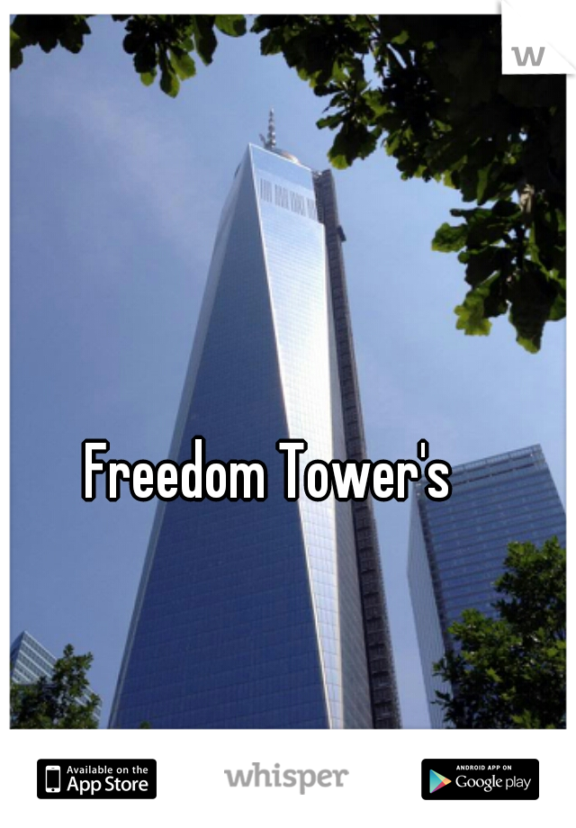 Freedom Tower's 