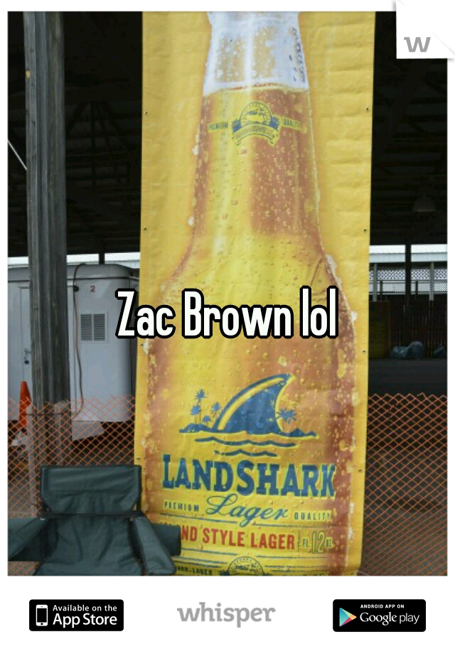 Zac Brown lol
