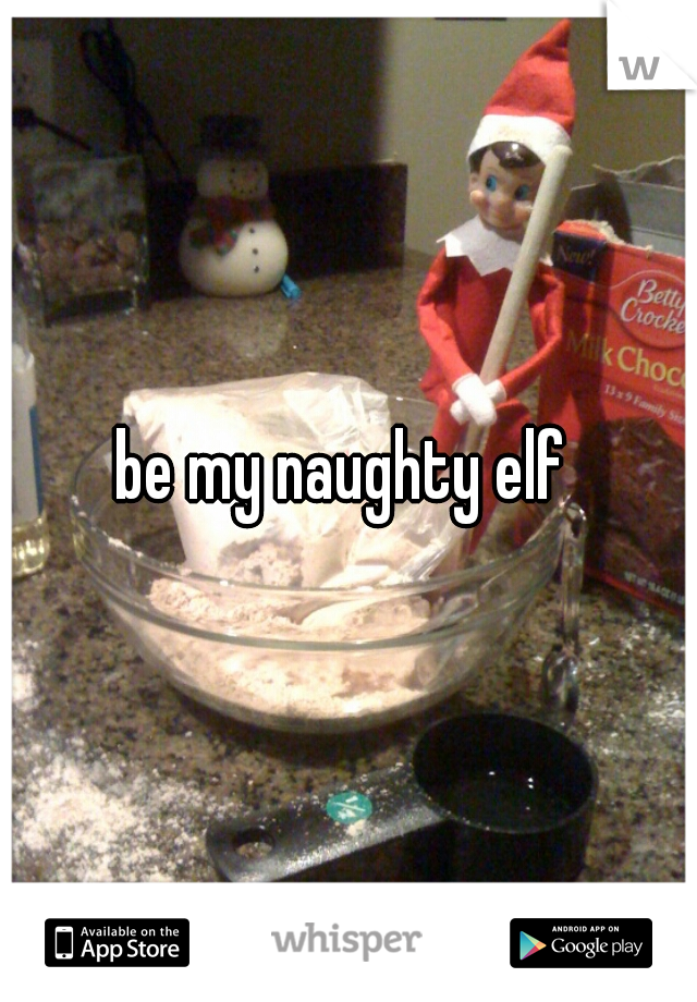 be my naughty elf 