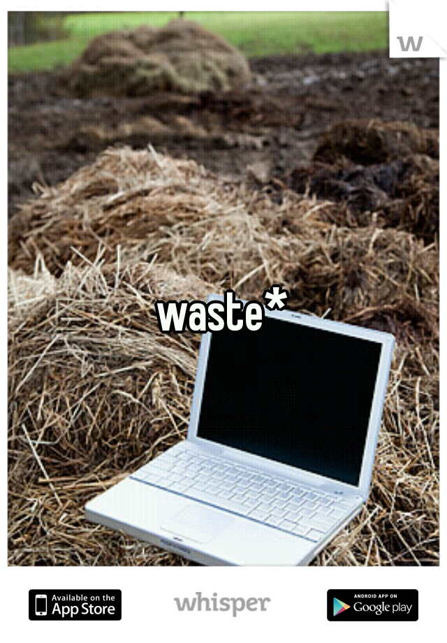 waste*