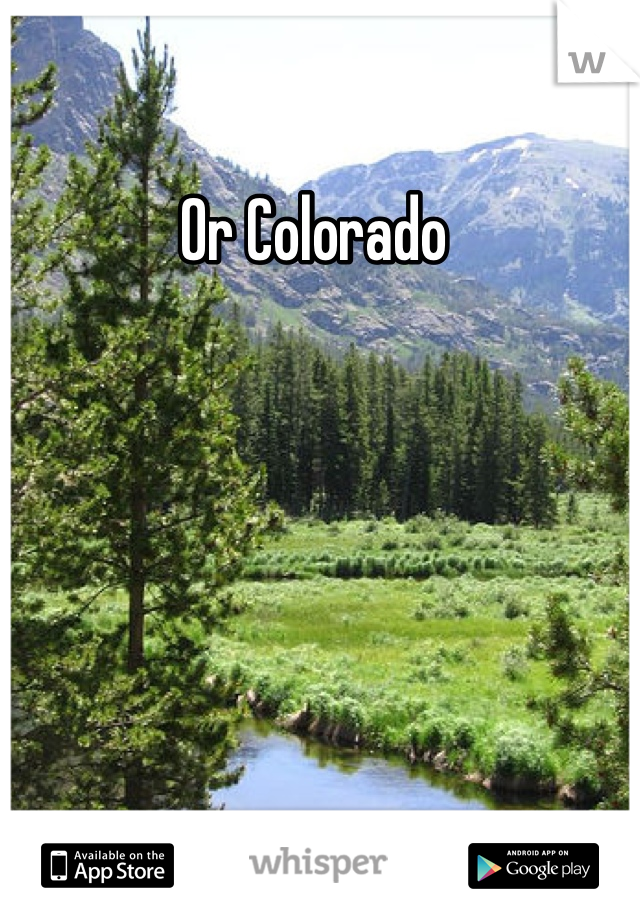 Or Colorado 